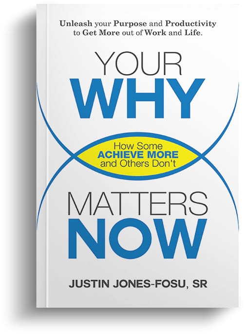 Book Cover of Your Why Matters Now: How Some Achieve More and Others Don't by Justin Jones-Fosu